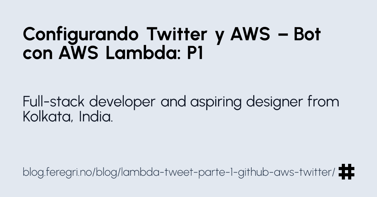 Configurando Twitter y AWS – Bot con AWS Lambda: P1 - feregri.no
